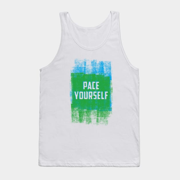 Pace Yourself Tank Top by ScottyWalters